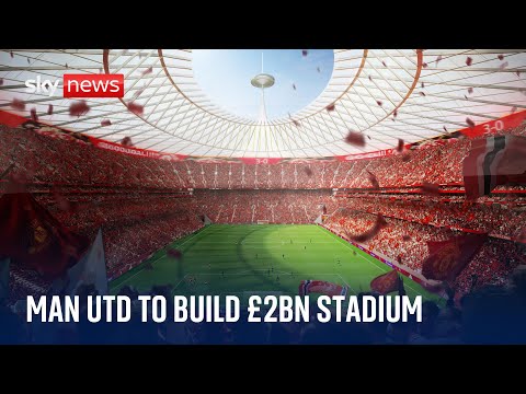 BREAKING: Man Utd unveil plans to build UK’s largest stadium