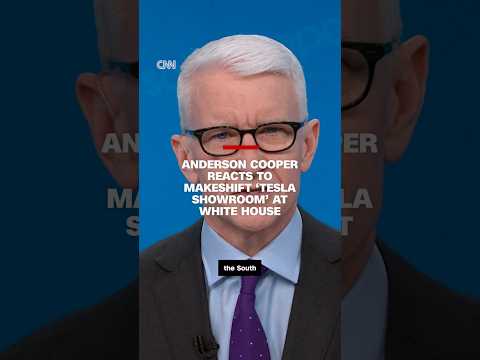 Anderson Cooper reacts to makeshift ‘Tesla showroom’ at White House
