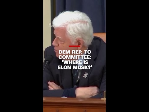 ‘Where is Elon Musk?’: Democratic rep. calls out House committee