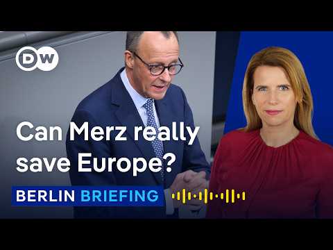 Friedrich Merz’s vision: How he plans to reshape Germany in Europe | Berlin Briefing Podcast