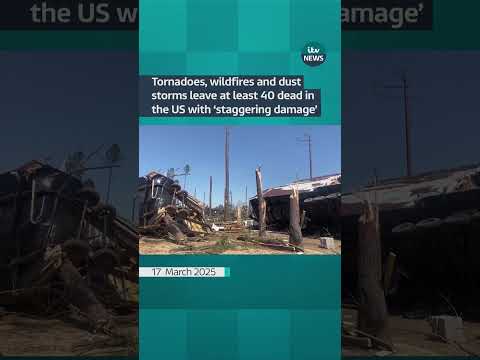 Tornadoes and wildfires leave at least 40 dead in the US with ‘staggering damage’ | ITV News