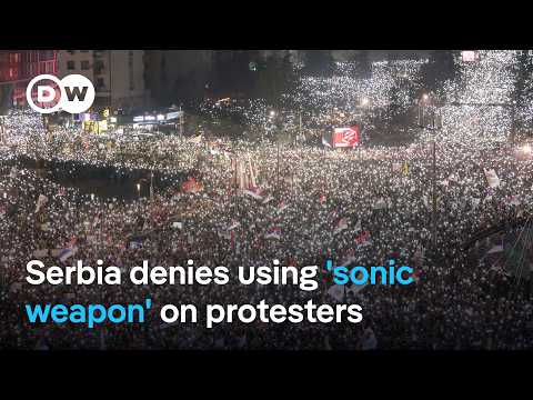 Serbian protesters demand investigation as government denies ‘sonic weapon’ attack | DW News