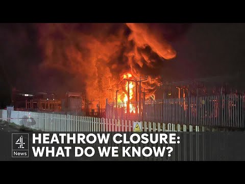 Heathrow Airport shuts down after fire causes huge power outage