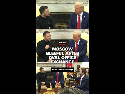 Russia reacts with glee to Trump-Zelensky exchange