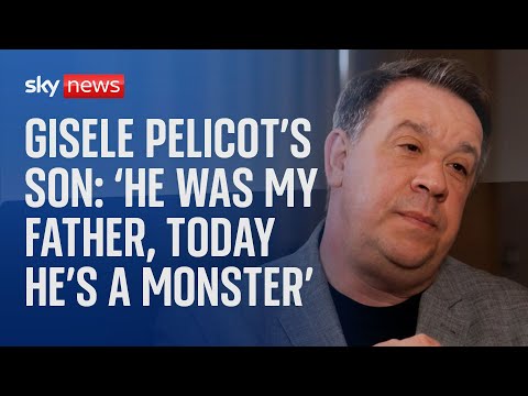 Gisele Pelicot’s son: ‘He was my father, not anymore – today he’s a monster’