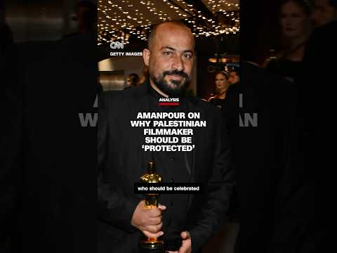 Amanpour on why Palestinian filmmaker should be ‘protected’