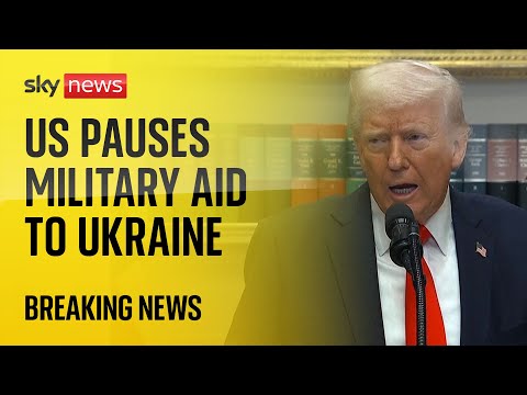Donald Trump pauses US military aid to Ukraine