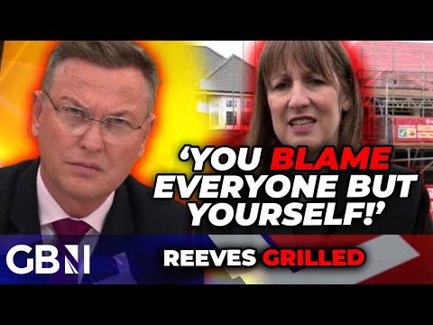 ‘You BLAME everyone but yourself!’ WATCH: Rachel Reeves taken to task in live GB News GRILLING
