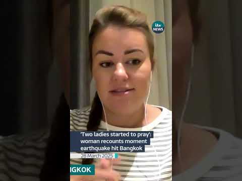 ‘Two ladies started to prey’: Woman recounts moment earthquake hit Bangkok | ITV News
