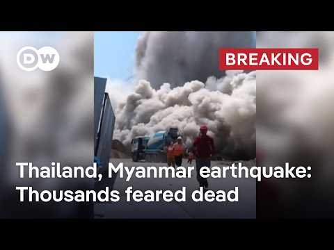 Rising death toll: How devastating is the full extent of the Myanmar, Thailand earthquake? | DW News