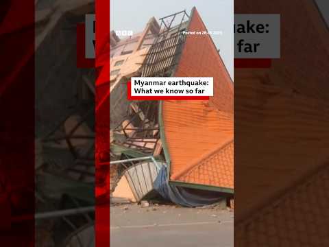 What do we know about the Myanmar earthquake? #Myanmar #Earthquake #BBCNews