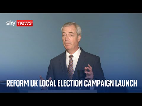 Nigel Farage to speak at Reform UK local election campaign launch
