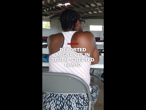 Deported migrants in Trump-created limbo