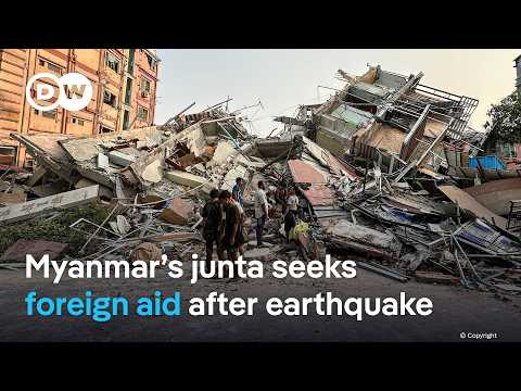 How is Myanmar’s civil war affecting relief operations in the wake of the earthquake? | DW News