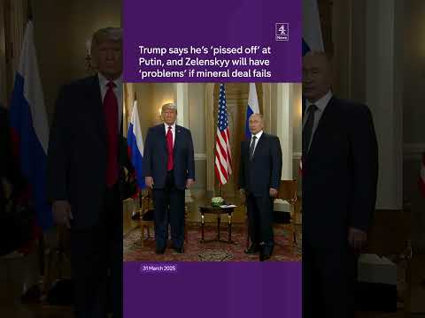 Trump says he’s ‘pissed off’ with Putin