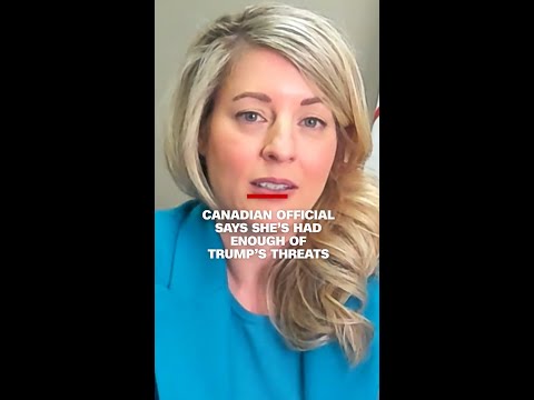 Canadian official says she’s had enough of Trump’s threats