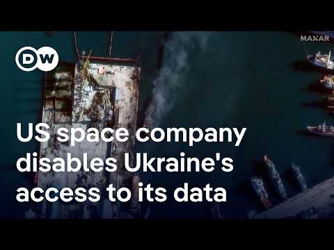 Reports: US company Maxar Technologies restricts Ukraine’s access to its satellite images | DW News