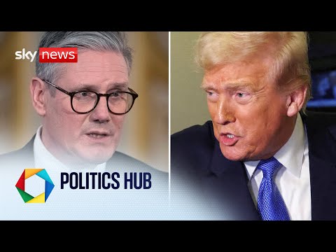 UK taking ‘calm’ approach to dealing with tariffs fallout  | Politics Hub with Ali Fortescue