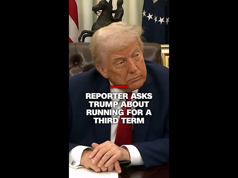 Reporter asks Trump about running for a third term