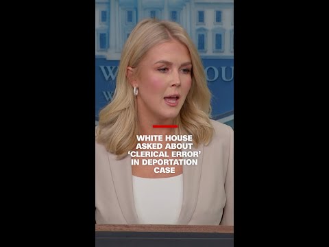 White House asked about ‘clerical error’ in deportation case