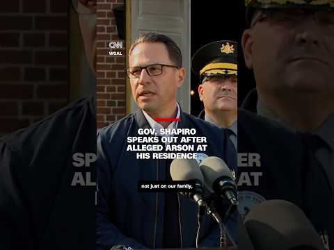 Gov. Shapiro speaks out after an alleged arson at his residence