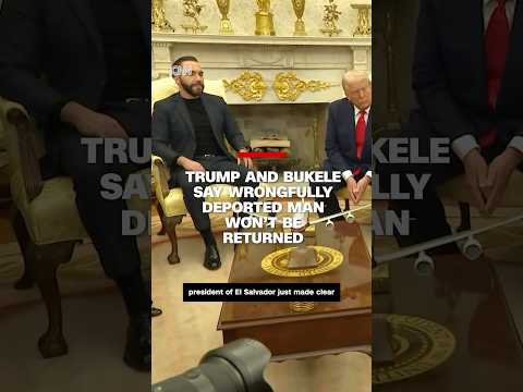 Trump and Bukele say wrongfully deported man won’t be returned