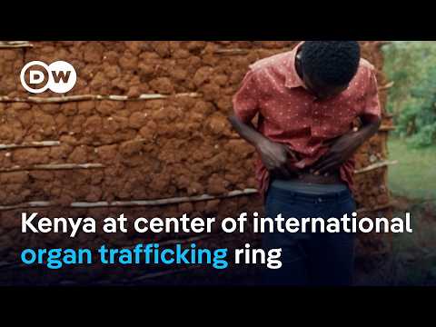 Kenya at the center of brutal global Kidney trade | DW News