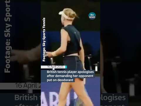 British tennis player apologises after demanding her opponent put on deodorant | ITV News  #itvnews