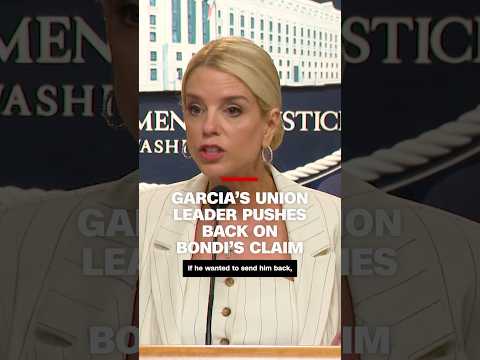 Abrego Garcia’s union leader pushes back on Bondi’s claim