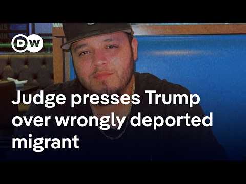 US judge presses Trump administration on refusal to return wrongly deported migrant | DW News