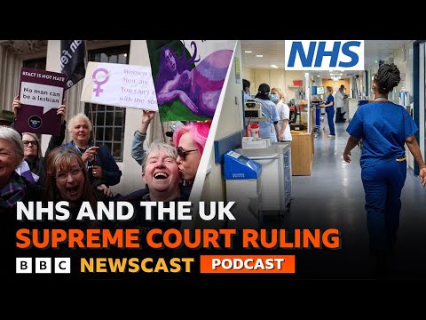 What’s the impact of the UK Supreme Court gender ruling on the NHS? | BBC Newscast