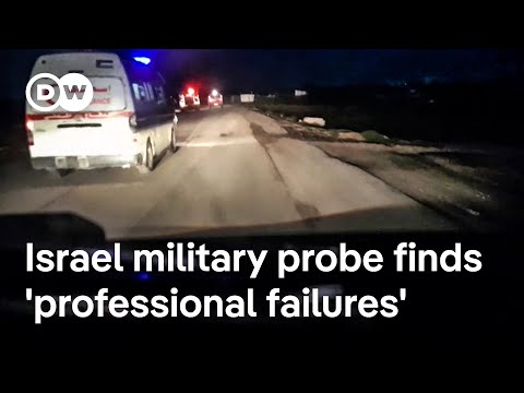 Israeli probe finds ‘professional failures’ in killing of 15 Palestinian medics | DW News