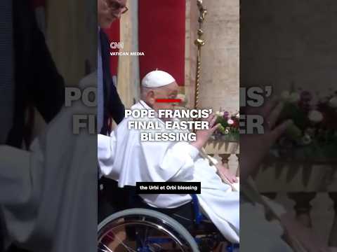 Pope Francis’ final Easter blessing