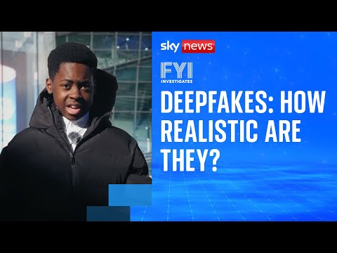 FYI: How realistic are deepfakes?