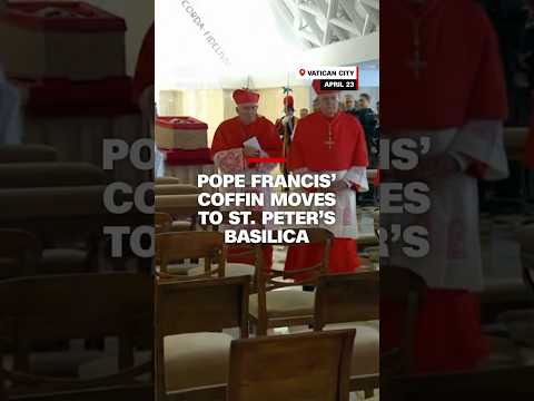 Pope Francis’ coffin moves to St. Peter’s Basilica