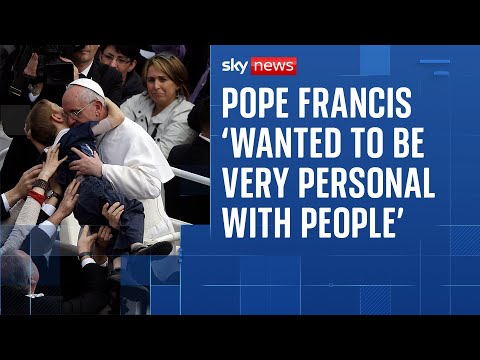 Pope ‘wanted to be personal with people’