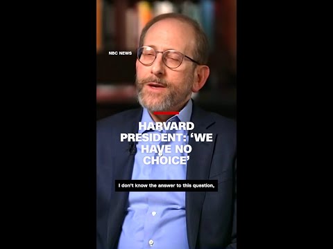 Harvard president: ‘We have no choice’