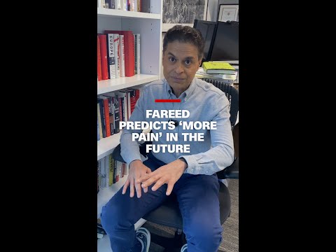 Fareed predicts ‘more pain’ in the future