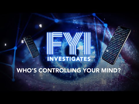 FYI Investigates: Who’s controlling Your Mind?