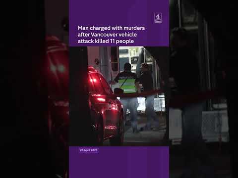 Man charged with murders after Vancouver vehicle attack killed 11 people