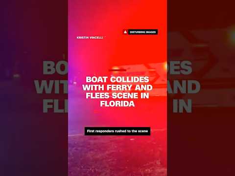 Boat collides with ferry and flees scene in Florida