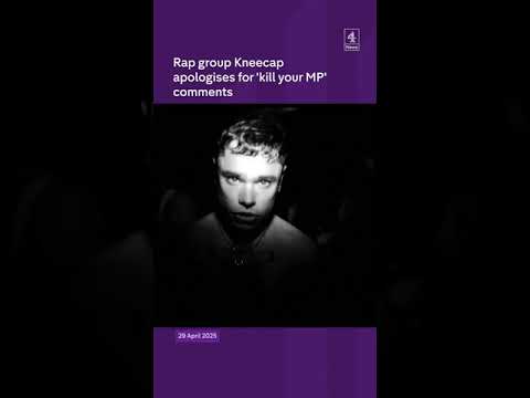 Rap group Kneecap apologise for ‘kill your MP’ comments