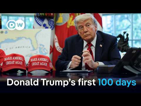 What has Donald Trump done in his first 100 days? | DW News