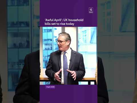‘Awful April’: UK household bills set to rise today