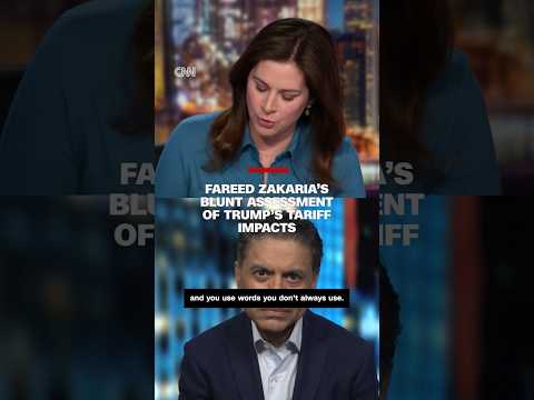 Fareed Zakaria’s blunt assessment of Trump’s tariff impacts