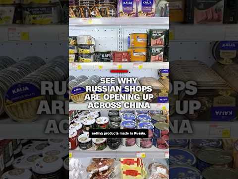 See why Russian shops are opening up across China