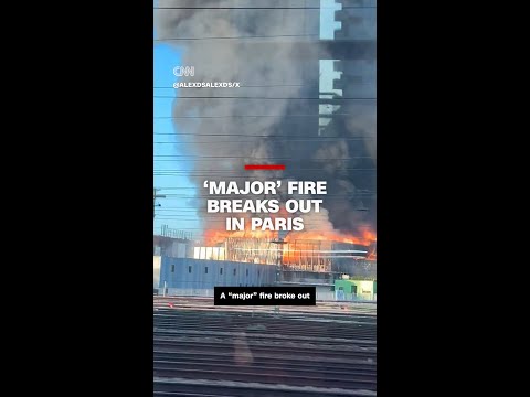 ‘Major’ fire breaks out in Paris
