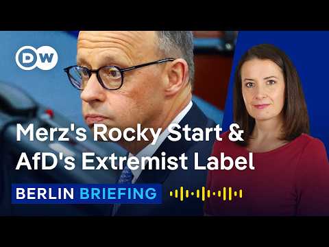 Merz’s Tough Victory & AfD’s Extremist Status in Germany | Berlin Briefing Podcast