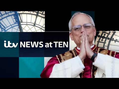 Watch ITV News at Ten as the world welcomes Pope Leo XIV | ITV News