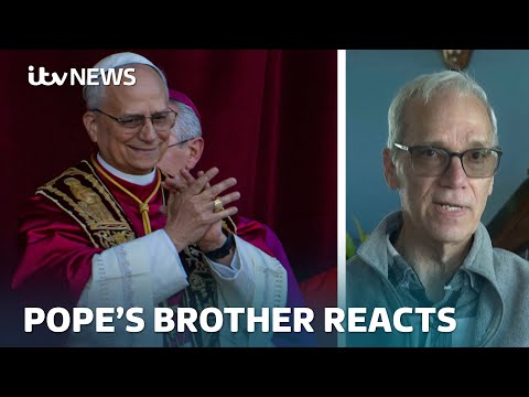 Pope Leo XIV’s brother reacts to his election and reveals what kind of pontiff he will be | ITV News